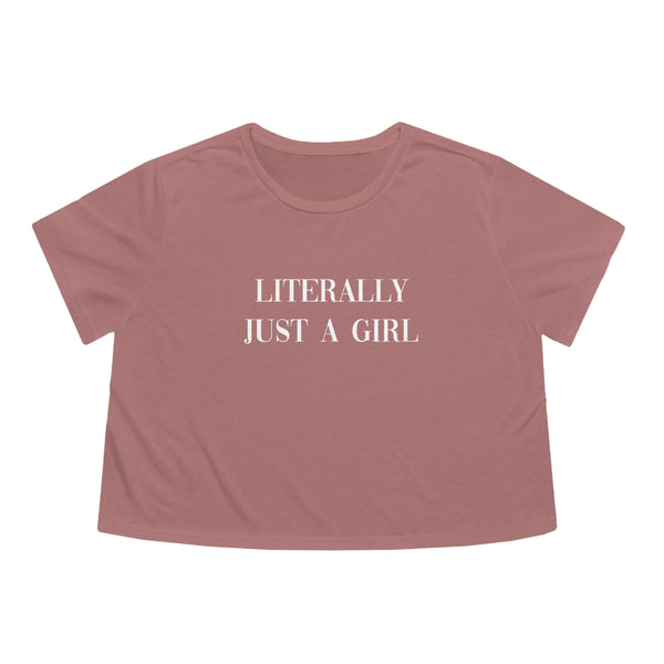 Literally Just A Girl - Women's Flowy Cropped Tee