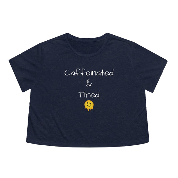 CAFFEINATED AND TIRED - Women's Flowy Cropped Tee