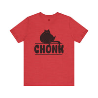 CHONK - Unisex Jersey Short Sleeve Tee