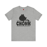 CHONK - Unisex Jersey Short Sleeve Tee