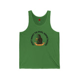 Just Want To Feel Something - Unisex Jersey Tank