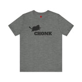 CHONK - Unisex Jersey Short Sleeve Tee