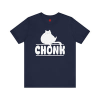 CHONK - Unisex Jersey Short Sleeve Tee