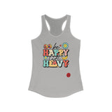 Be Happy Lift Heavy - Women's Ideal Racerback Tank