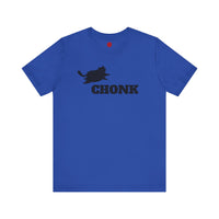 CHONK - Unisex Jersey Short Sleeve Tee